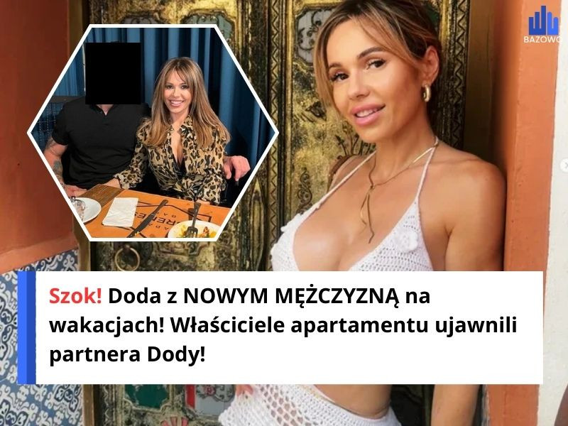 Szok! Doda z NOWYM MĘŻCZYZNĄ na wakacjach! Właściciele apartamentu ujawnili partnera Dody!